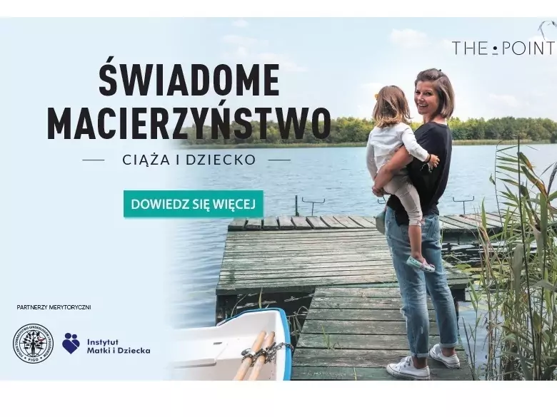 Ogólnopolska kampania edukacyjna "Świadome macierzyństwo. Ciąża i dziecko"