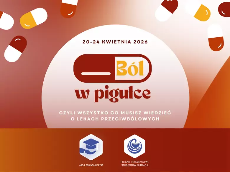 Ból w pigułce, czyli wszystko, co musisz wiedzieć o lekach przeciwbólowych – 20-24 kwietnia 2026 r.