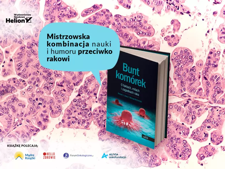 Książka: Bunt komórek. O faktach, mitach i zagadkach raka.