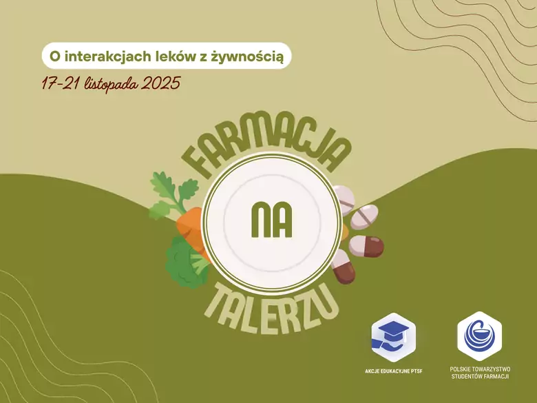 Farmacja na talerzu – o interakcjach leków z żywnością, 17–21 listopada 2025