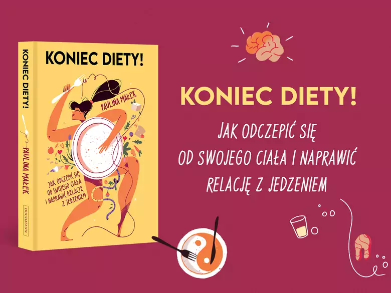 Książka: Koniec diety! Jak odczepić się od swojego ciała  i naprawić relacje z jedzeniem
