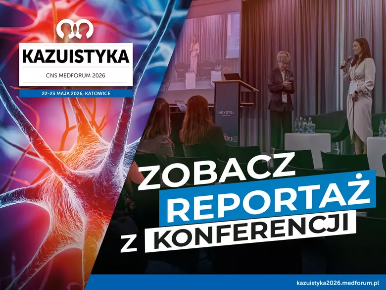Kazuistyka CNS Medforum 2026 - zobacz reportaż z konferencji