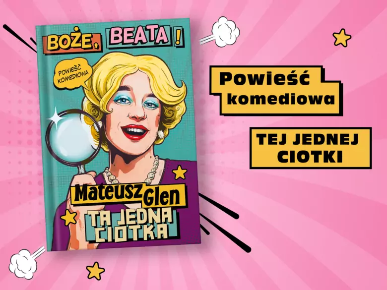 Ta jedna ciotka. Powieść komediowa.