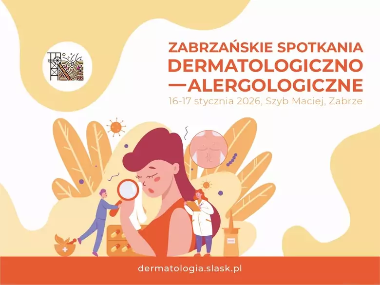 Zabrzańskie Spotkania Dermatologiczno-Alergologiczne - 16-17 stycznia 2026, Zabrze